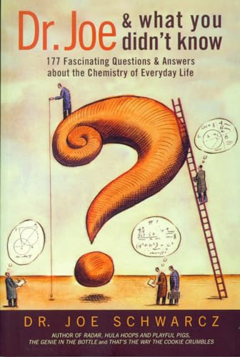 Dr. Joe & What You Didn't Know: 177 Fascinating Questions About the Chemistry of Everyday Life (9781550225778) by Schwarcz, Dr. Joe