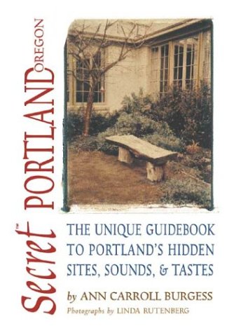 Stock image for Secret Portland (Oregon): The Unique Guidebook to Portland's Hidden Sites, Sounds, & Tastes (Secret Guide series) for sale by Vashon Island Books