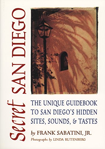 Stock image for Secret San Diego: The Unique Guidebook to San Diego's Hidden Sites, Sounds, & Tastes (Secret Guides) for sale by SecondSale