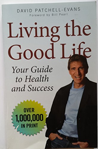 Beispielbild fr Living the Good Life: Your Guide to Health and Success zum Verkauf von Irolita Books