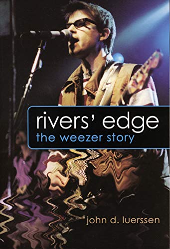 Rivers' Edge: The Weezer Story (9781550226195) by Luerssen, John