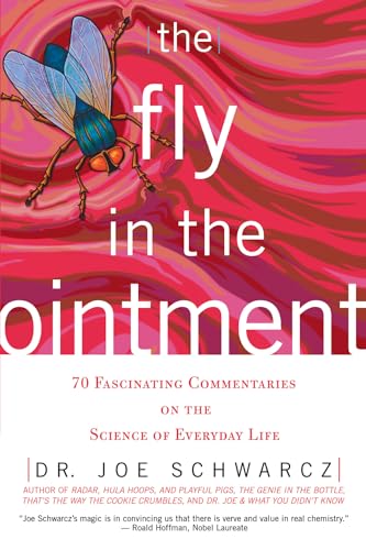 Beispielbild fr The Fly in the Ointment: 70 Fascinating Commentaries on the Science of Everyday Life zum Verkauf von SecondSale