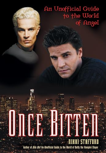 Stock image for Once Bitten: An Unofficial Guide to the World of Angel for sale by Half Price Books Inc.