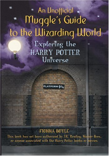 Imagen de archivo de An Unofficial Muggle's Guide to the Wizarding World : Exploring the Harry Potter Universe a la venta por Better World Books