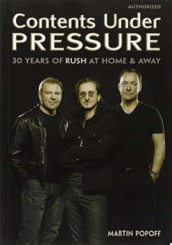 Imagen de archivo de Contents Under Pressure: 30 Years of Rush at Home and Away a la venta por Zoom Books Company