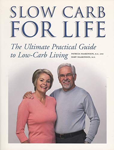 Imagen de archivo de Slow Carb for Life: The Ultimate Practical Guide to Low-Carb Living a la venta por Russell Books