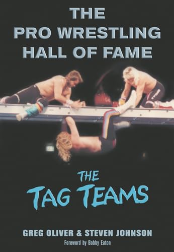 The Pro Wrestling Hall of Fame: The Tag Teams (The Pro Wrestling Hall of Fame, 2) (9781550226836) by Oliver, Greg; Johnson, Steven