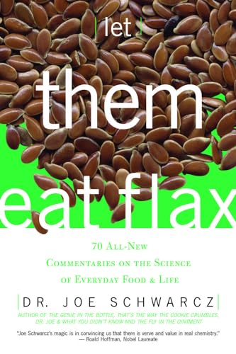 Beispielbild fr Let Them Eat Flax!: 70 All-New Commentaries on the Science of Everyday Food & Life zum Verkauf von BooksRun