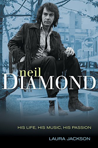 Neil Diamond: His Life, His Music, His Passion (9781550227079) by Jackson, Laura