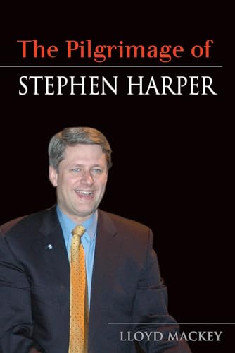 9781550227130: The Pilgrimage of Stephen Harper