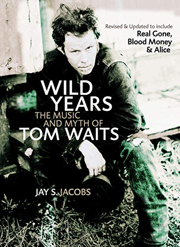 Beispielbild fr Wild Years: The Music and Myth of Tom Waits zum Verkauf von SecondSale