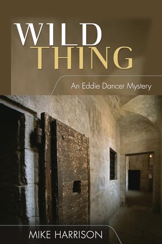 Stock image for Wild Thing: An Eddie Dancer Mystery for sale by Mystery One Bookshop