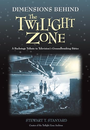 Stock image for Dimensions Behind The Twilight Zone: A Backstage Tribute to Television's Groundbreaking Series for sale by Books on the Square