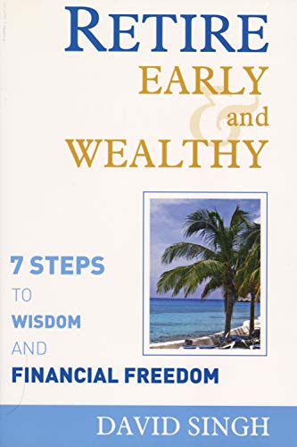 Beispielbild fr Retire Early and Wealthy: Seven Steps to Wisdom and Financial Freedom zum Verkauf von Blue Vase Books
