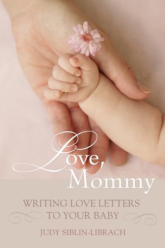 Stock image for Love, Mommy: Writing Love Letters To Your Baby Siblin-Librach, Judy for sale by Orphans Treasure Box