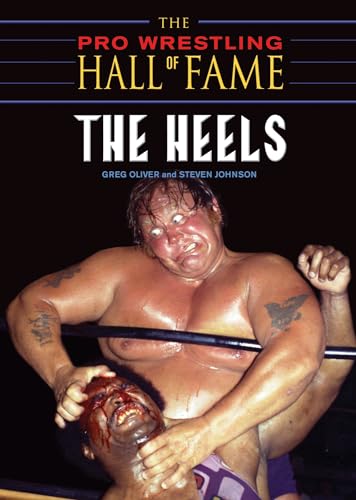 The Pro Wrestling Hall of Fame: The Heels (The Pro Wrestling Hall of Fame, 3) (9781550227598) by Oliver, Greg; Johnson, Steven