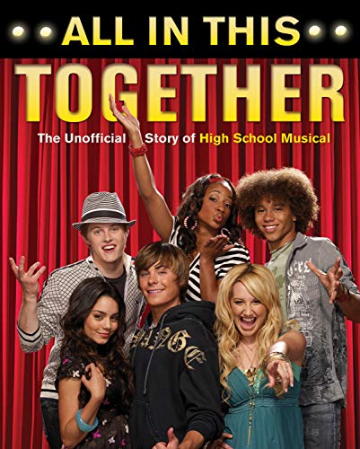 9781550227642: All In This Together: The Unofficial Story of High School Musical