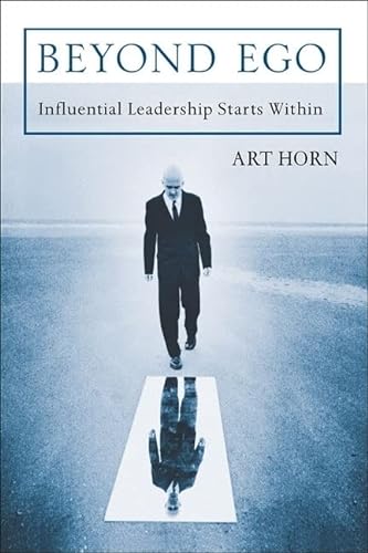 Beispielbild fr Beyond Ego : Influential Leadership Starts Within zum Verkauf von Better World Books