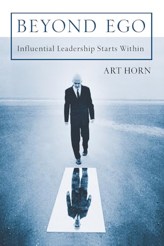 Stock image for Beyond Ego : Influential Leadership Starts Within for sale by Better World Books