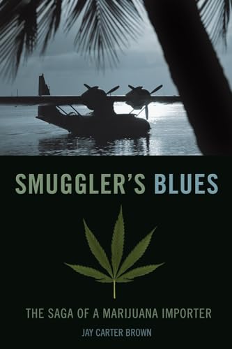 9781550227833: Smuggler’s Blues: The Saga of a Marijuana Importer