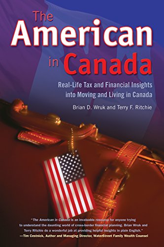 Stock image for The American in Canada: Real-Life Tax and Financial Insights into Moving and Living in Canada for sale by Books of the Smoky Mountains