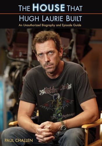 Beispielbild fr The House That Hugh Laurie Built: An Unauthorized Biography and Episode Guide zum Verkauf von Wonder Book