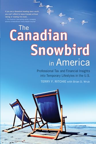 Stock image for The Canadian Snowbird in America : Professional Tax and Financial Insights into Temporary Lifestyles in the U. S. for sale by Better World Books