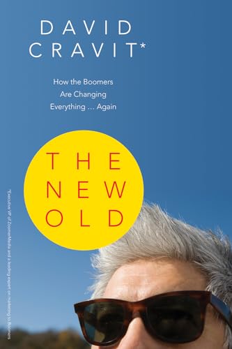 9781550228434: The New Old: How the Boomers Are Changing Everything . . . Again