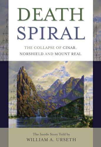 9781550228441: Death Spiral: The Collapse of Cinar, Norshield and Mount Real: The Collapse of Cinar, Norshield and Mount Real: The Inside Story of One of Canada's Largest Financial Failures
