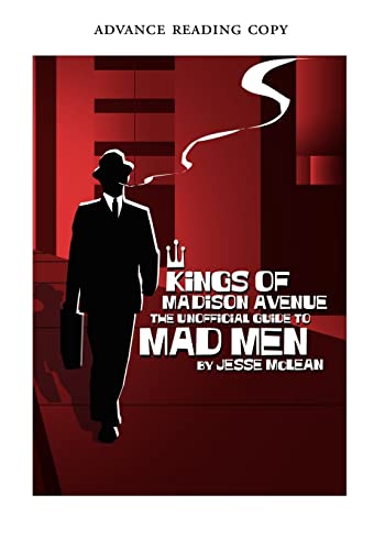 Stock image for Kings of Madison Avenue : The Unofficial Guide to Mad Men for sale by Better World Books