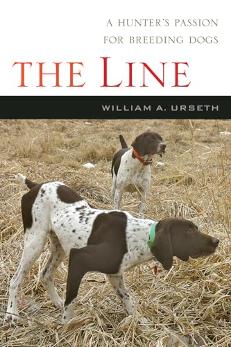 Stock image for The Line: A Story of a Hunter, a Breed and Their Bond for sale by ThriftBooks-Atlanta