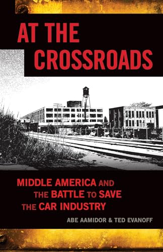 9781550229042: At the Crossroads: Middle America and the Battle to Save the Car Industry