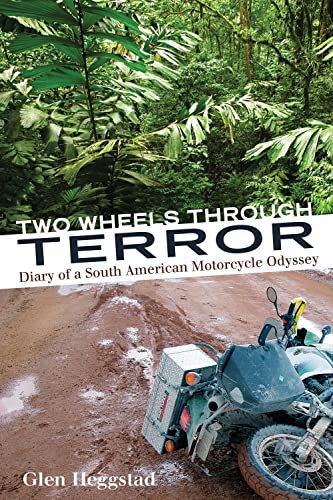 Imagen de archivo de Two Wheels Through Terror: Diary of a South American Motorcycle Odyssey a la venta por Your Online Bookstore