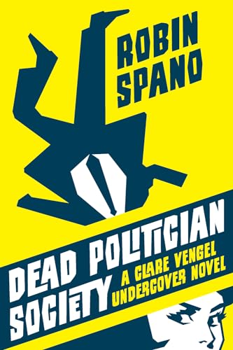 Beispielbild fr Dead Politician Society : A Clare Vengel Undercover Novel zum Verkauf von Better World Books: West