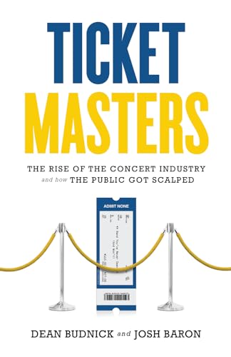 Imagen de archivo de Ticket Masters: The Rise of the Concert Industry and How the Public Got Scalped a la venta por Decluttr
