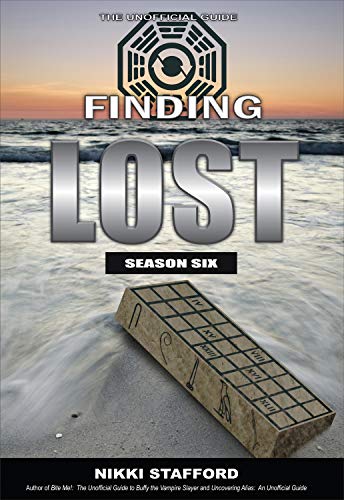 Imagen de archivo de Finding Lost - Season Six: The Unofficial Guide a la venta por Goodwill Books