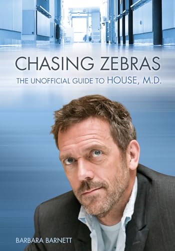 Stock image for Chasing Zebras : The Unofficial Guide to House, M. D. for sale by Better World Books