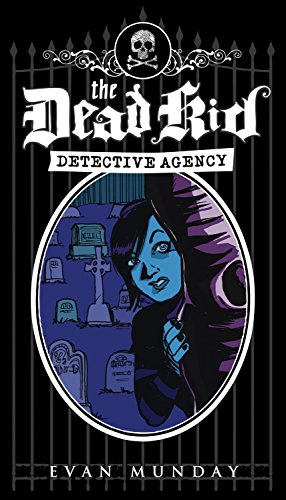 Stock image for The Dead Kid Detective Agency for sale by M. W. Cramer Rare and Out Of Print Books