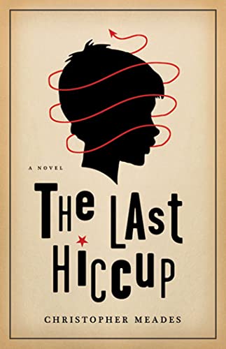 Beispielbild fr The Last Hiccup : A Novel zum Verkauf von Better World Books: West