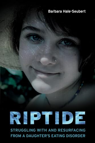 Beispielbild fr Riptide : Struggling with and Resurfacing from a Daughter's Eating Disorder zum Verkauf von Better World Books: West