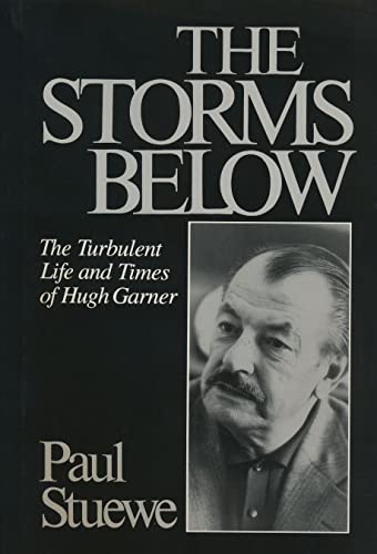 Stock image for Storms Below: The Turbulent Life and Times of Hugh Garner for sale by AwesomeBooks