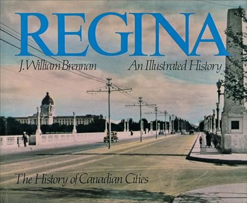 Stock image for Regina: An Illustrated History for sale by Rob the Book Man