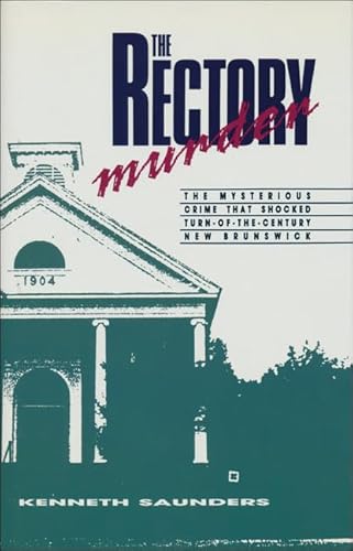 9781550282733: The Rectory Murder: The Mysterious Crime that Shocked Turn-of-the-Century New Brunswick