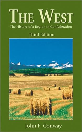 Imagen de archivo de The West: The History of a Region in Confederation a la venta por Seagull Books