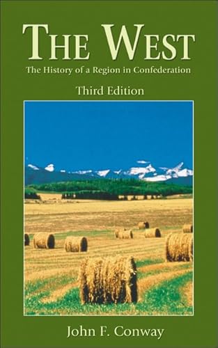 Stock image for The West: The History of a Region in Confederation for sale by Seagull Books