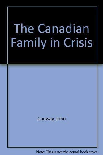 9781550284218: The Canadian Family in Crisis