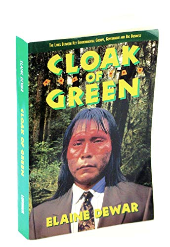 Stock image for Cloak of Green: The Links Between Key Environmental Groups, Government and Big Business for sale by ThriftBooks-Atlanta