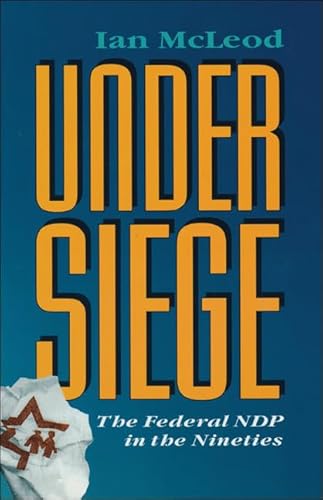 Under Siege: The Federal NDP in the Nineties