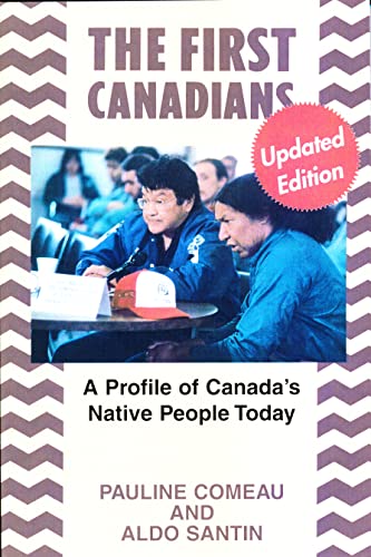 Stock image for The First Canadians; A Profile of Canada's Native People Today for sale by BISON BOOKS - ABAC/ILAB