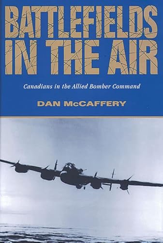 Beispielbild fr Battlefields in the Air: Canadians in the Allied Bomber Command zum Verkauf von Books From California